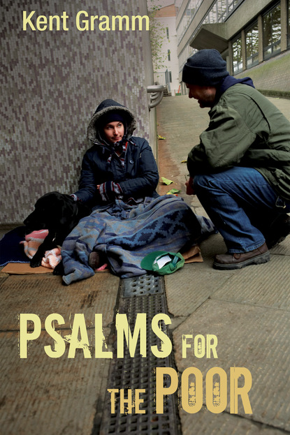 Kent Gramm - Psalms for the Poor