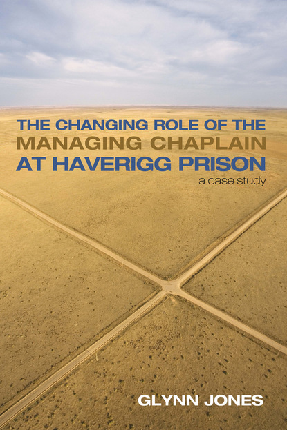 

The Changing Role of the Managing Chaplain at Haverigg Prison