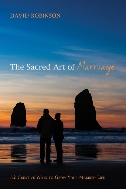 

The Sacred Art of Marriage