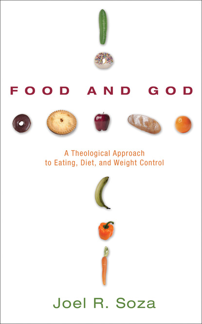 Joel R. Soza - Food and God