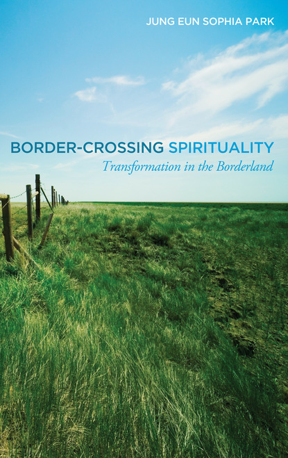 Jung Eun Sophia Park - Border-Crossing Spirituality