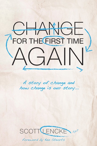 Scott Lencke - Change for the First Time, Again