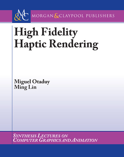 

High Fidelity Haptic Rendering