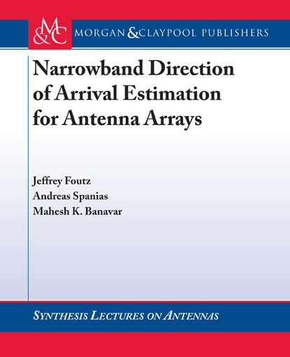 

Narrowband Direction of Arrival Estimation for Antenna Arrays