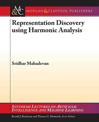 Sridhar Mahadevan - Representation Discovery using Harmonic Analysis