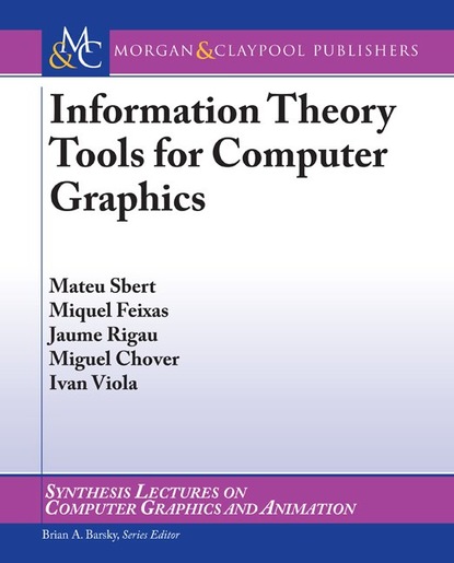 Mateu Sbert — Information Theory Tools for Computer Graphics