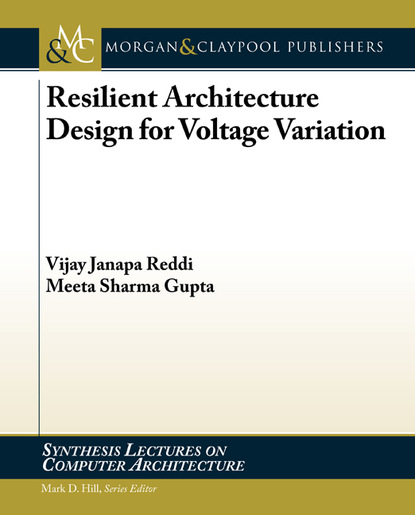 Vijay Janapa Reddi - Resilient Architecture Design for Voltage Variation