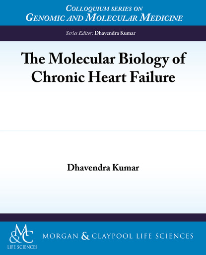 Dhavendra Kumar - The Molecular Biology of Chronic Heart Failure