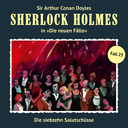 Sherlock Holmes, Die neuen F?lle, Fall 25: Die siebzehn Salutsch?sse