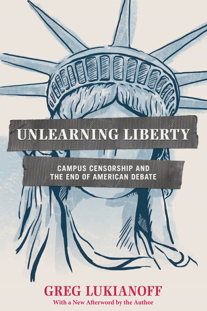 Greg Lukianoff - Unlearning Liberty