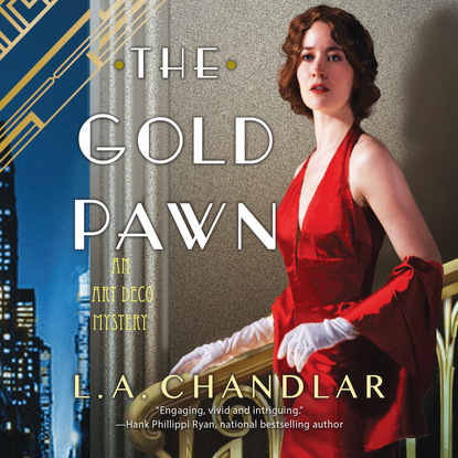 L.A. Chandlar — The Gold Pawn - An Art Deco Mystery, Book 2 (Unabridged)