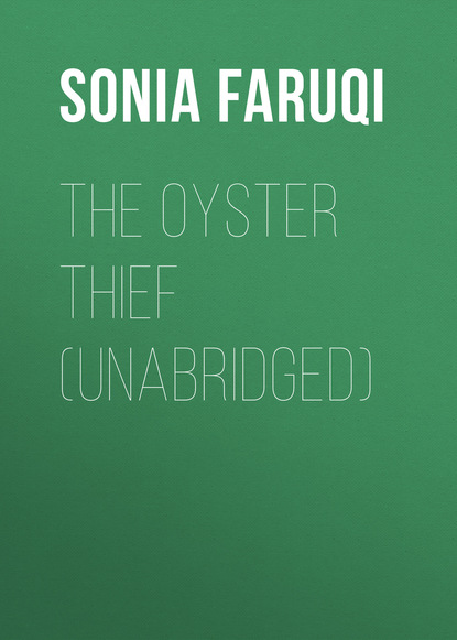 The Oyster Thief (Unabridged) - Sonia Faruqi