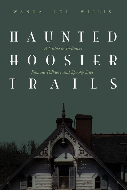 Wanda Lou Willis - Haunted Hoosier Trails