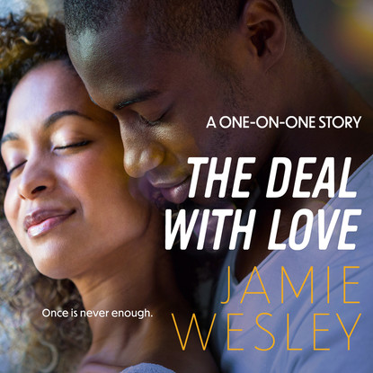 

The Deal with Love - One-on-One, Book 3 (Unabridged)
