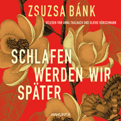 Zsuzsa Bank - Schlafen werden wir später (Gekürzte Lesung)