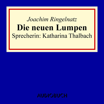 Joachim  Ringelnatz - Die neun Lumpen (gekürzt)
