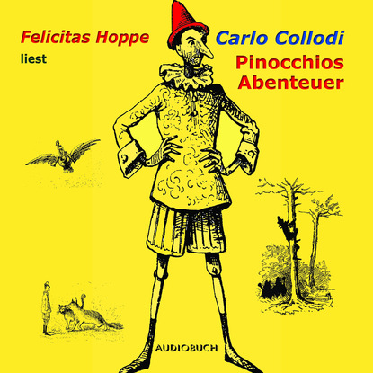Carlo Collodi - Pinocchios Abenteuer (ungekürzt)