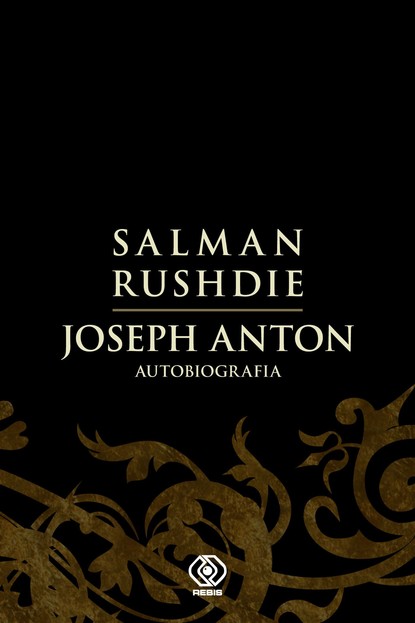 Salman Rushdie - Joseph Anton. Autobiografia