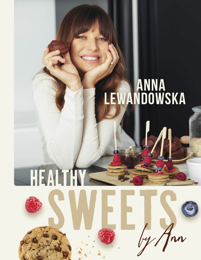 Anna Lewandowska - Healthy sweets by Ann