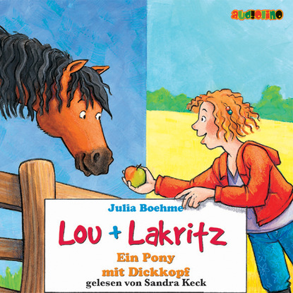 Julia Boehme - Ein Pony mit Dickkopf - Lou + Lakritz 1