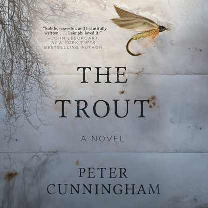 Peter Cunningham — The Trout (Unabridged)