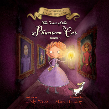 Холли Вебб - The Case of the Phantom Cat - The Mysteries of Maisie Hitchins, Book 3 (Unabridged)