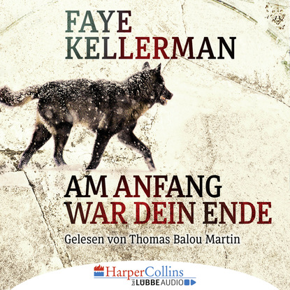 Am Anfang war dein Ende (Gekürzt) - Faye Kellerman
