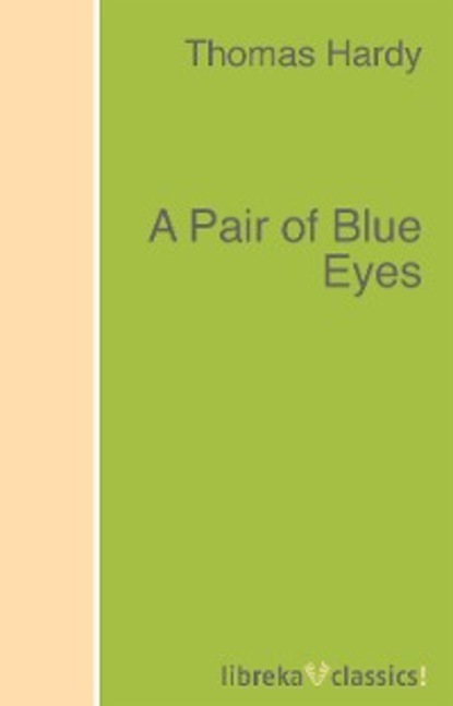 Thomas Hardy - A Pair of Blue Eyes