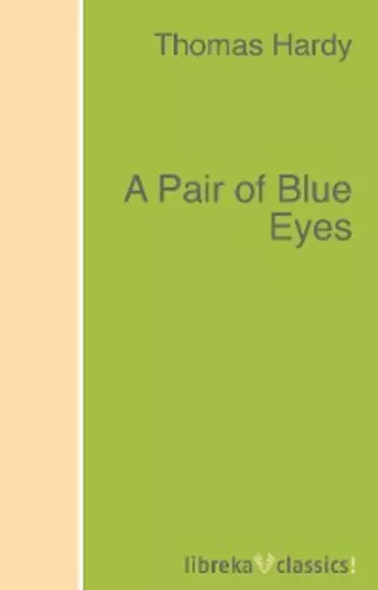 Обложка книги A Pair of Blue Eyes, Томас Харди (Гарди)