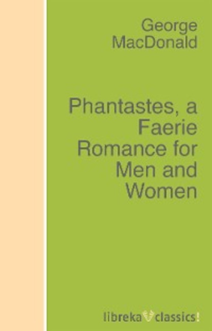 George MacDonald - Phantastes, a Faerie Romance for Men and Women