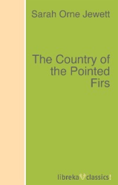 Sarah Orne Jewett - The Country of the Pointed Firs