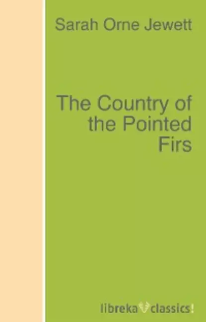 Обложка книги The Country of the Pointed Firs, Sarah Orne Jewett