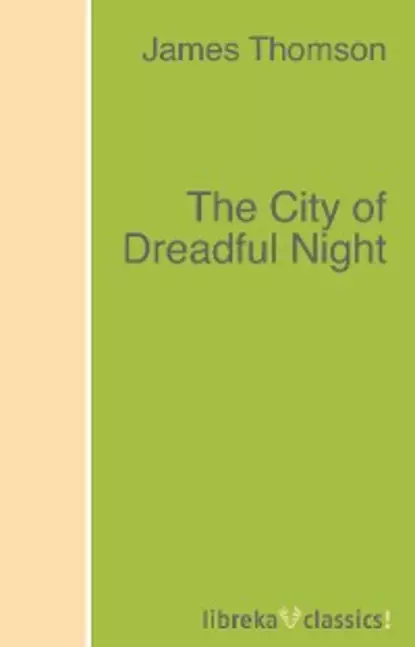 Обложка книги The City of Dreadful Night, James Thomson