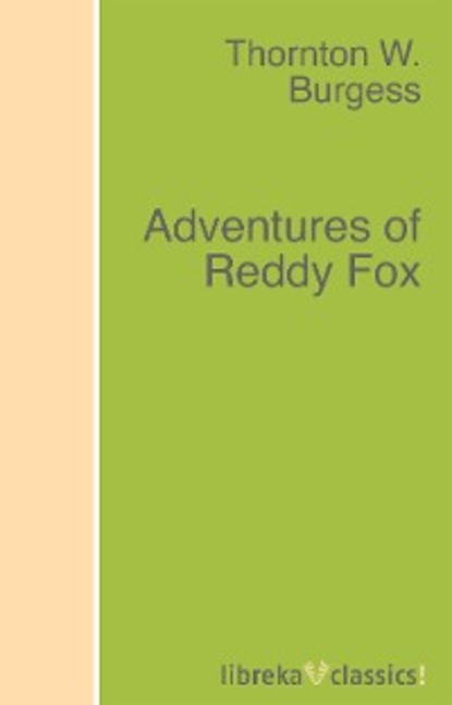Thornton W. Burgess - Adventures of Reddy Fox