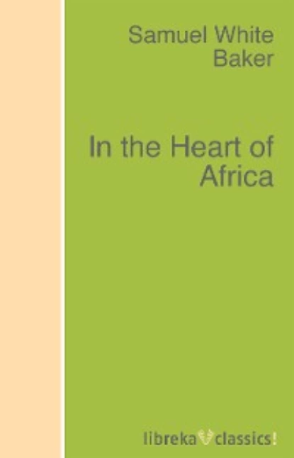 Обложка книги In the Heart of Africa, Samuel White Baker