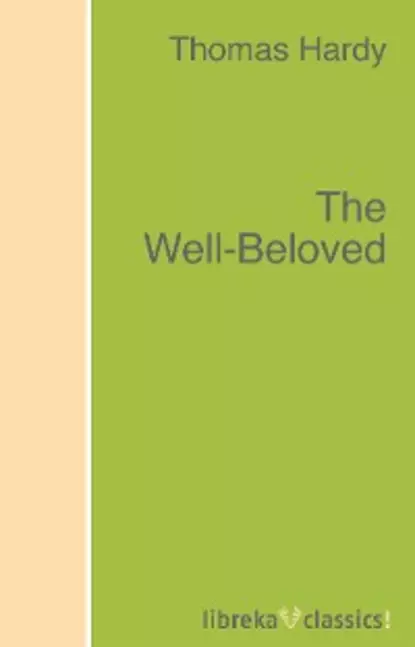 Обложка книги The Well-Beloved, Томас Харди (Гарди)