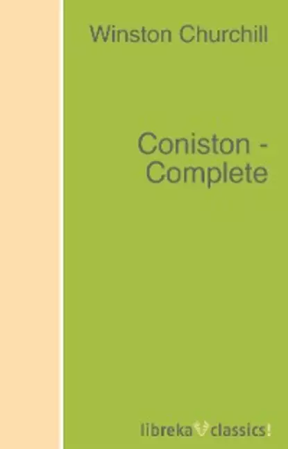 Обложка книги Coniston - Complete, Winston Churchill