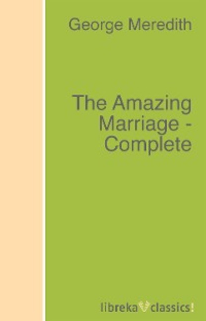 George Meredith - The Amazing Marriage - Complete