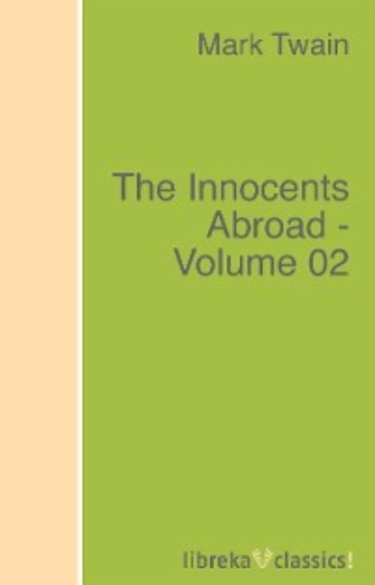Mark Twain - The Innocents Abroad - Volume 02