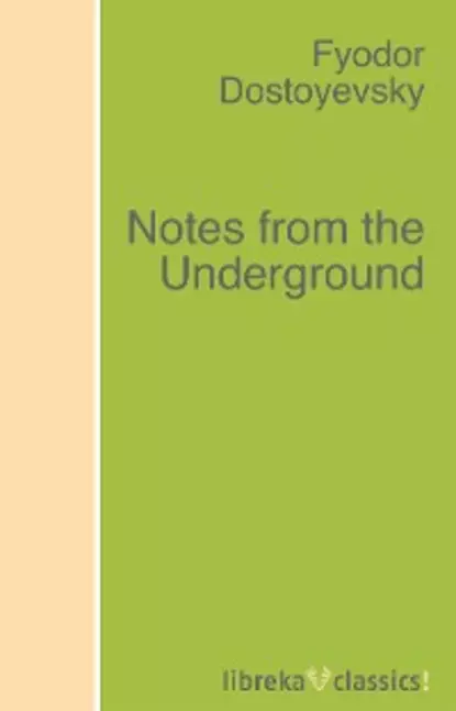 Обложка книги Notes from the Underground, Fyodor Dostoyevsky