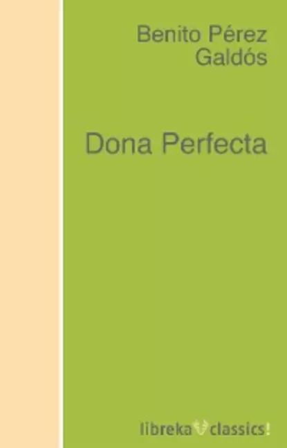 Обложка книги Dona Perfecta, Бенито Перес Гальдос