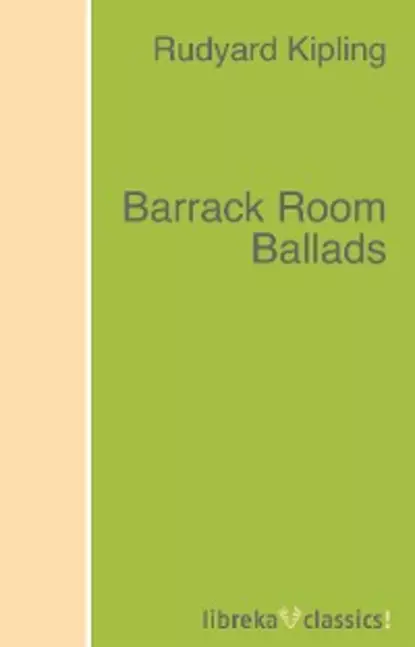 Обложка книги Barrack Room Ballads, Редьярд Джозеф Киплинг