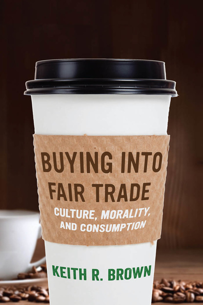 Keith R. Brown - Buying into Fair Trade