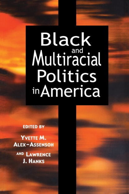 Группа авторов - Black and Multiracial Politics in America