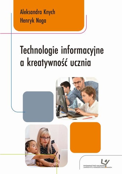 Aleksandra Knych - Technologie informacyjne a kreatywność ucznia