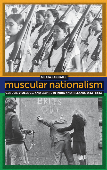 Sikata Banerjee - Muscular Nationalism