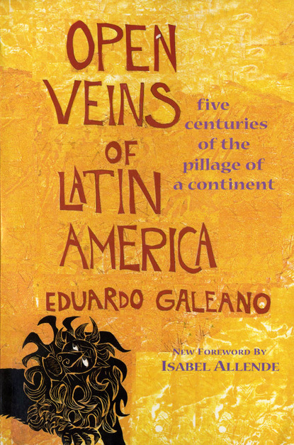 Eduardo  Galeano - Open Veins of Latin America