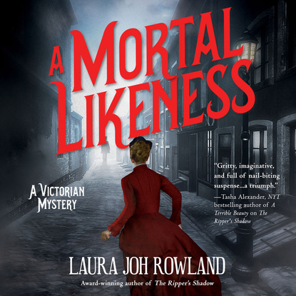 Laura Joh Rowland — A Mortal Likeness - A Victorian Mystery 2 (Unabridged)