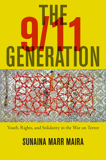 Sunaina Marr Maira - The 9/11 Generation