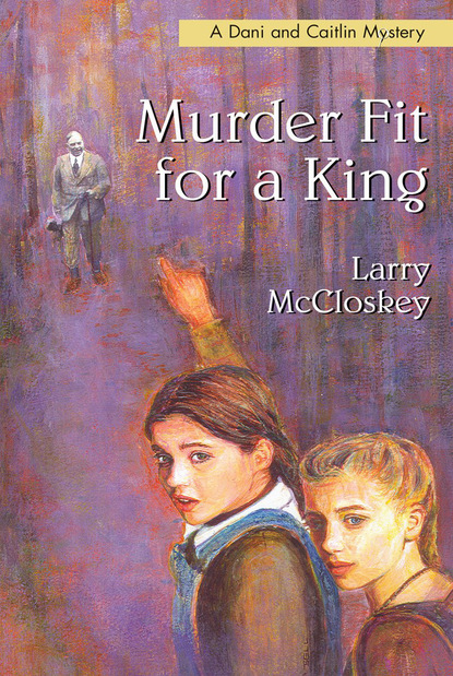 Larry McCloskey - Murder Fit for a King